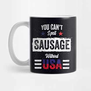 You Can't Spell Sausage Without USA American 4th july Funny Mug